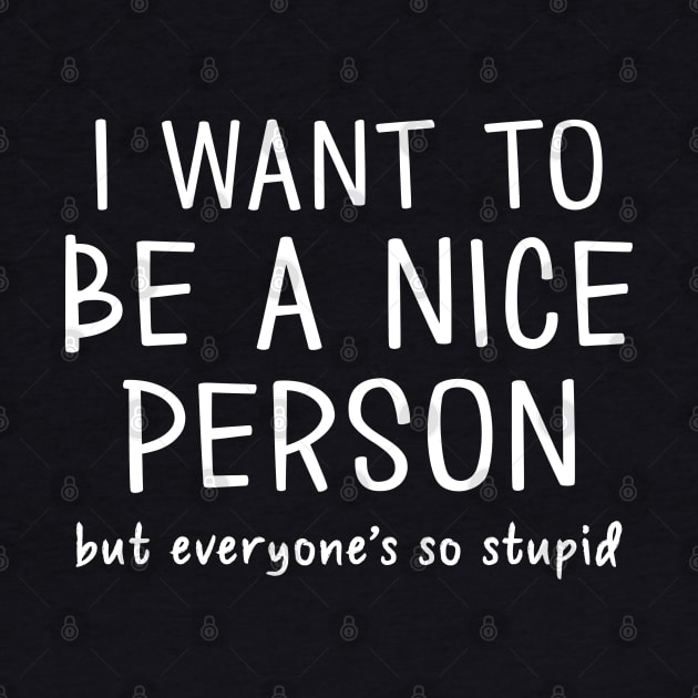 Want to Be A Nice Person (But Everyone's So Stupid) by Venus Complete